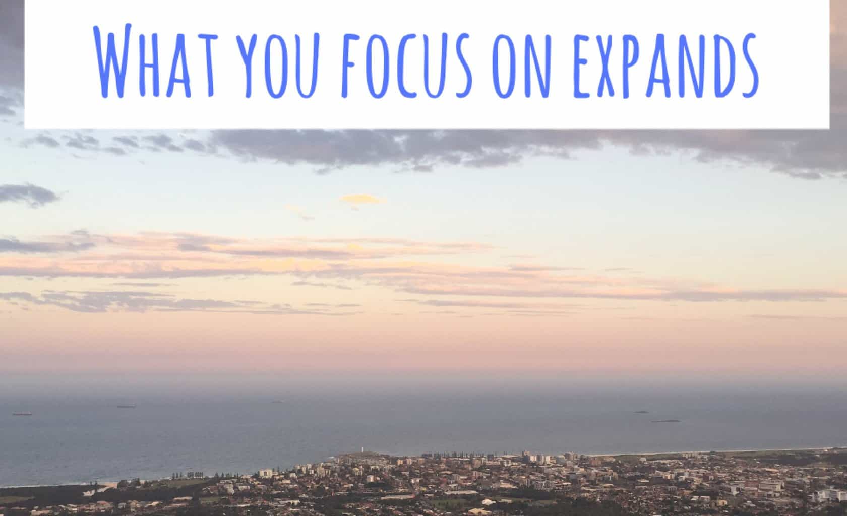 What we FOCUS on EXPANDS
