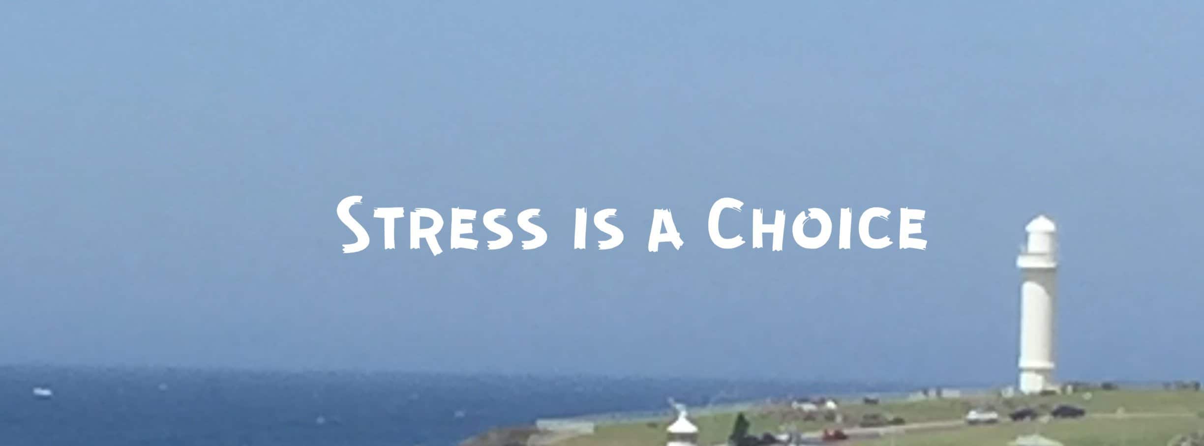 Stress is a Choice