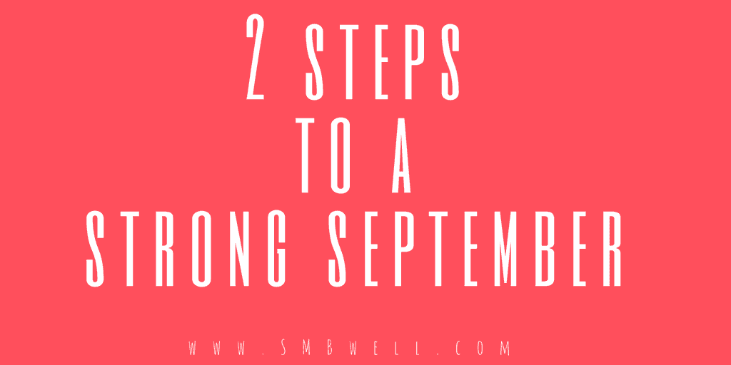 2 Steps for a Strong September