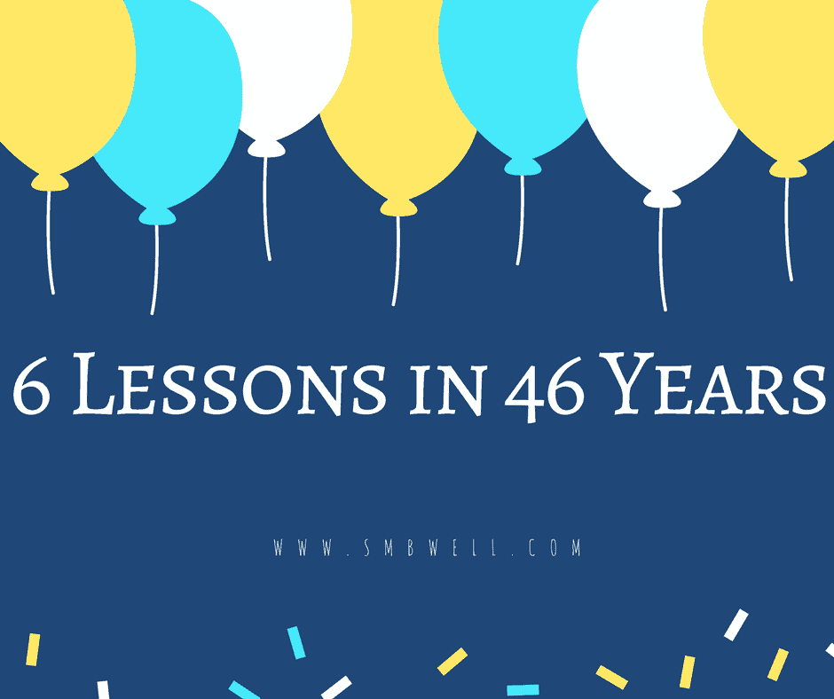 6 Lessons in 46 Years