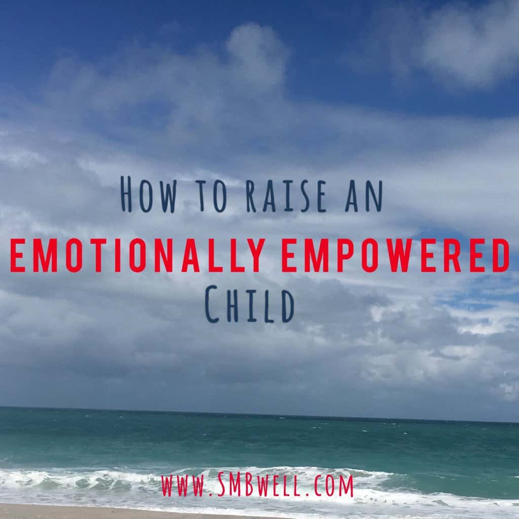 Raising Emotionally Empowered Kids
