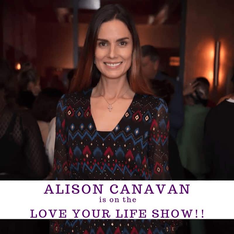 Alison Canavan, mindfulness, mental health, love your life show