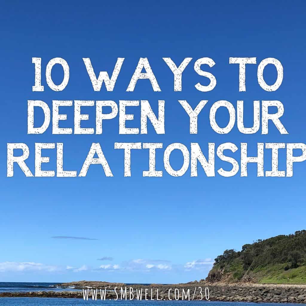 10 Ways To Deepen Your Relationship - Susie Pettit