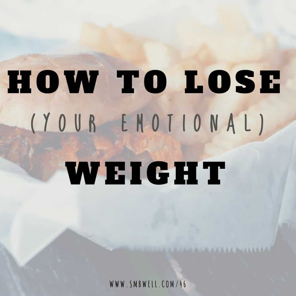 how to lose your emotional weight, emotional weight, lose weight, emotional obesity, emotional intelligence