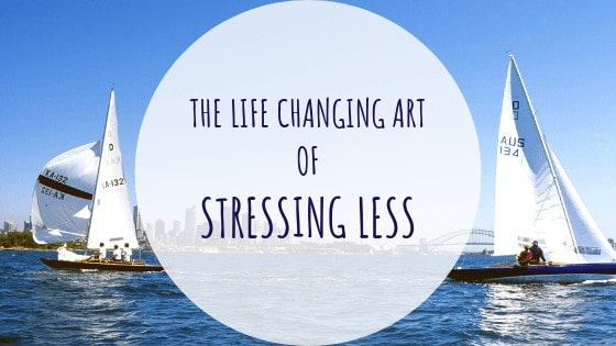 stress, overwhelm, stress less, life changing art of stressing less