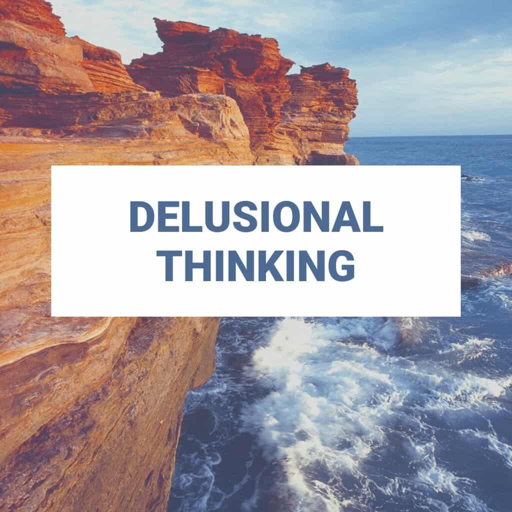 delusional thinking, cognitive behavior
