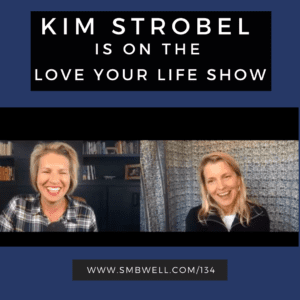 Kim Strobel is on the love your life show