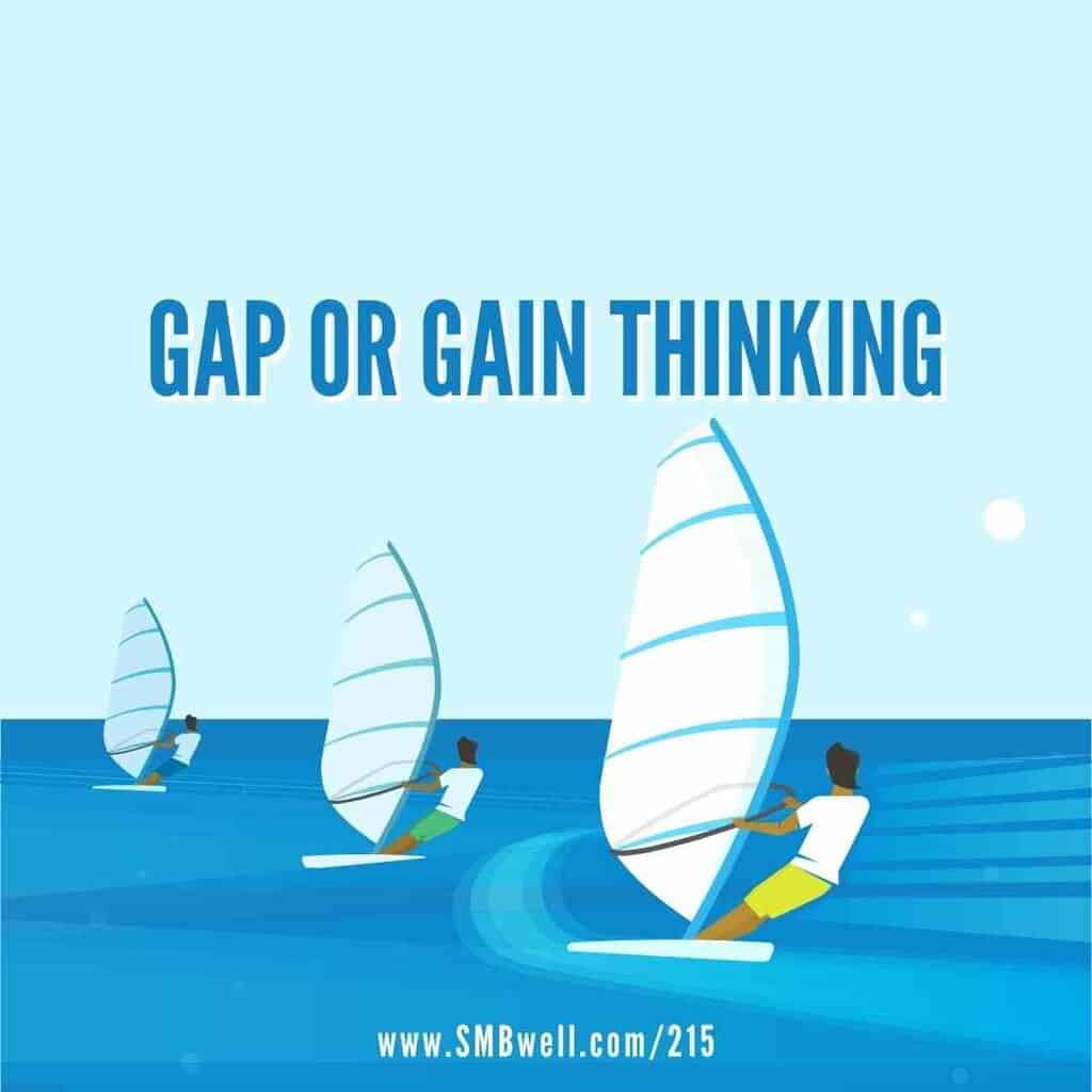 Gap versus Gain Thinking