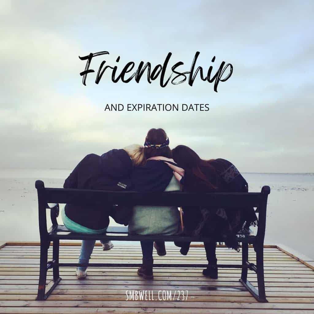 adult friendship, Susie Pettit, expiration date