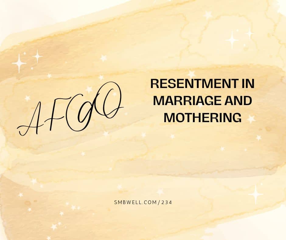 Resentment in Marriage and Motherhood