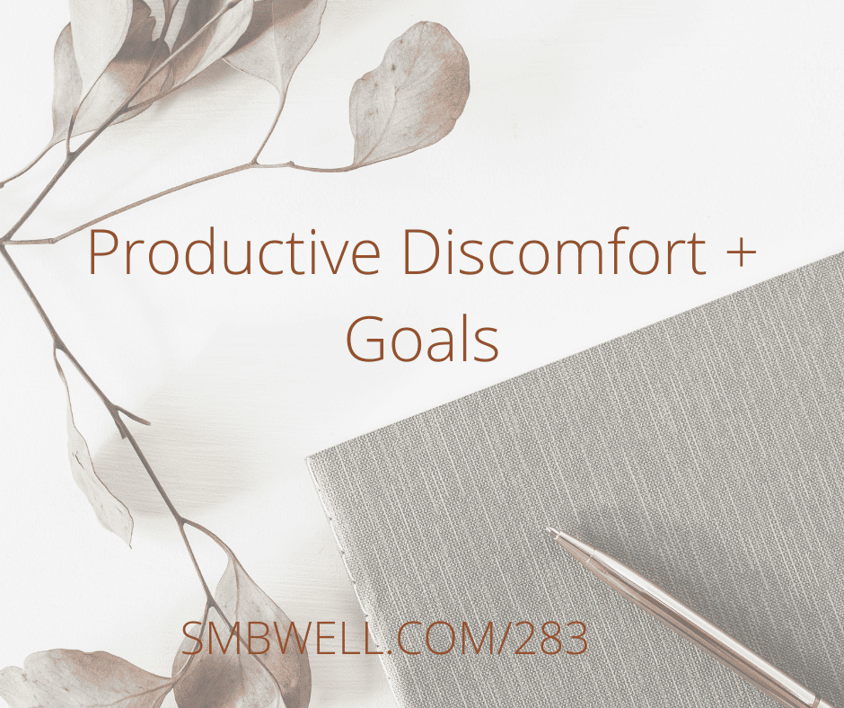 Productive Discomfort + Goals