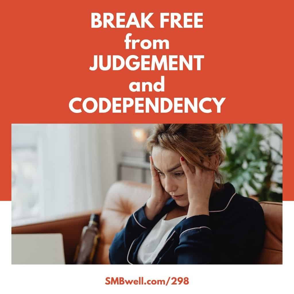 Breaking Free from Judgement and Codependency