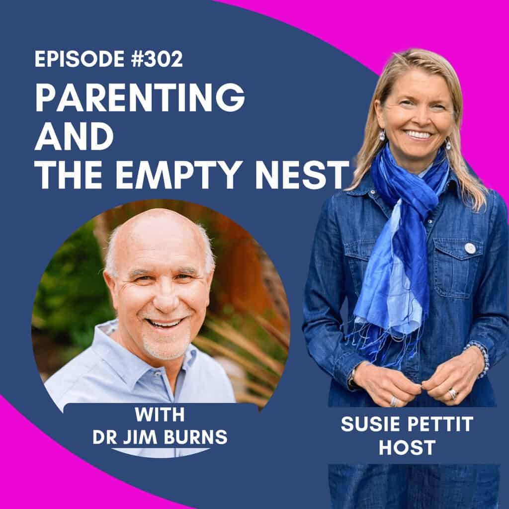 Parenting and the Empty Nest with Dr. Jim Burns