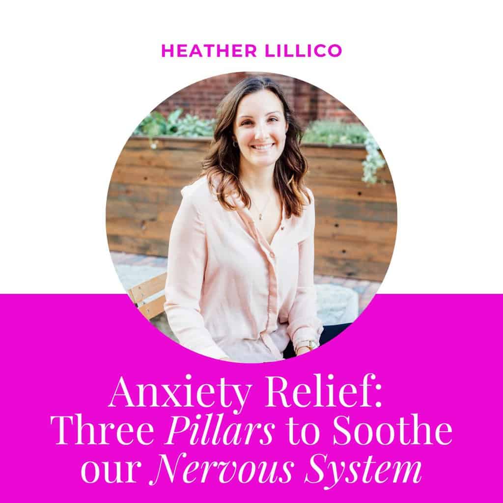 Anxiety Relief: Three Pillars to Soothe our Nervous System